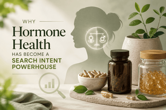Why Hormone Health Has Become a Search Intent Powerhouse