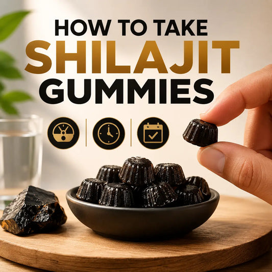 How to Take Shilajit Gummies: Dosage, Timing & Tips